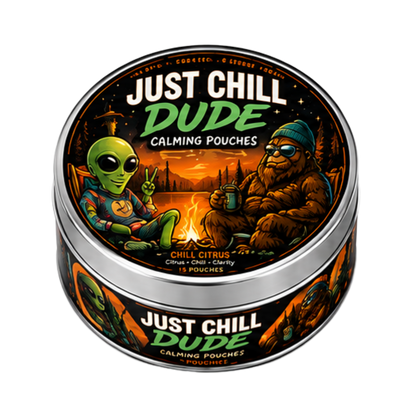 Just Chill Dude - Calming Pouches