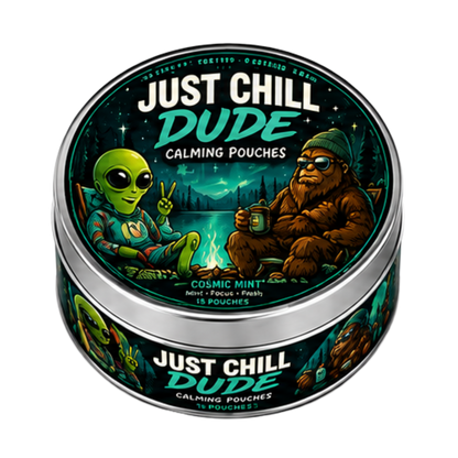 Just Chill Dude - Calming Pouches