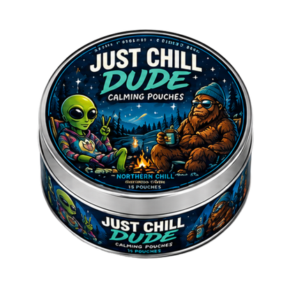 Just Chill Dude - Calming Pouches